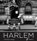 Harlem : a century in images /