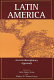 Latin America : an interdisciplinary approach / edited by Julio López-Arias and Gladys M. Varona-Lacey.