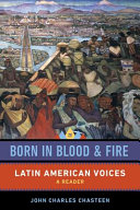 Born in blood and fire : Latin American voices /