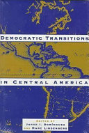 Democratic transitions in Central America / edited by Jorge I. Domínguez and Marc Lindenberg.