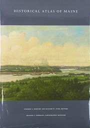 Historical Atlas of Maine / Stephen J. Hornsby and Richard W. Judd, editors ; Michael J. Hermann, cartographic designer.