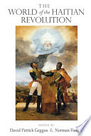 The world of the Haitian Revolution /