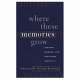 Where these memories grow : history, memory, and southern identity / edited by W. Fitzhugh Brundage.