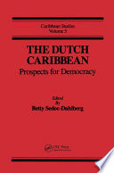 The Dutch Caribbean : prospects for democracy /