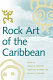 Rock art of the Caribbean /