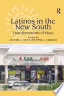 Latinos in the new South : transformations of place /