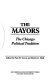 The Mayors : the Chicago political tradition / edited by Paul M. Green and Melvin G. Holli.