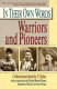 Warriors and pioneers /