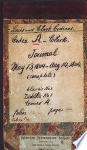 Three journals of the Lewis & Clark expedition, 1804-1806 : from the collections of the American Philosophical Society /