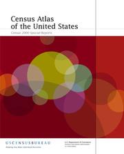 Census atlas of the United States : Census 2000 special reports / U.S. Department of Commerce, Economics and Statistics Administration, U.S. Census Bureau ; [prepared by] Trudy A. Suchan [and others].