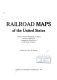 Railroad maps of the United States : a selective annotated bibliography of original 19th-century maps in the Geography and Map Division of the Library of Congress / compiled by Andrew M. Modelski.