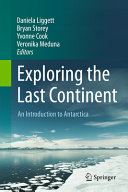 Exploring the last continent : an introduction to Antarctica /
