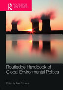 Routledge handbook of global environmental politics /