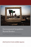 Environmental inequalities beyond borders : local perspectives on global injustices /