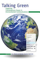 Talking green : exploring contemporary issues in environmental communications /