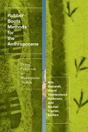 Rubber boots methods for the anthropocene : doing fieldwork in multispecies worlds /