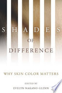 Shades of difference : why skin color matters /
