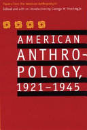 American anthropology, 1921-1945 : papers from the American anthropologist /