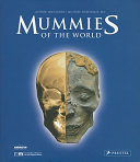 Mummies of the world / edited by Alfried Wieczorek, Wilfried Rosendahl ; [translated from the German by Lusia Ciurak [and others] ; translated from the French, Gaëlle Rosendahl]