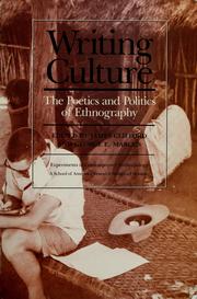 Writing culture : the poetics and politics of ethnography : a School of American Research advanced seminar / edited by James Clifford and George E. Marcus.