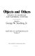 Objects and others : essays on museums and material culture /