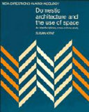 Domestic architecture and the use of space : an interdisciplinary cross-cultural study /
