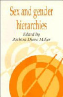 Sex and gender hierarchies / edited by Barbara Diane Miller.
