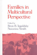 Families in multicultural perspective / edited by Bron B. Ingoldsby, Suzanna Smith.