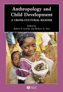 Anthropology and child development : a cross-cultural reader /