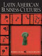 Latin American business cultures / [edited by] Robert Crane, Carlos Rizowy.