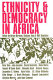 Ethnicity & democracy in Africa / edited by Bruce Berman, Dickson Eyoh & Will Kymlicka.