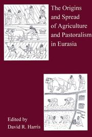 The origins and spread of agriculture and pastoralism in Eurasia /