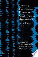 Gender, genre, and power in South Asian expressive traditions / edited by Arjun Appadurai, Frank J. Korom, and Margaret A. Mills.