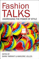 Fashion talks : undressing the power of style /