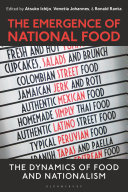The emergence of national food : the dynamics of food and nationalism /