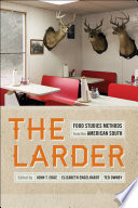 The larder : food studies methods from the American South /