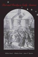 Riot and revelry in early America /