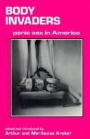 Body invaders : panic sex in America / edited and introduced by Arthur and Marilouise Kroker.