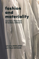 Fashion and materiality : cultural practices in global contexts / edited by Heike Jenss and Viola Hofmann.