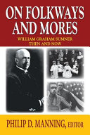 On Folkways and mores : William Graham Sumner then and now /