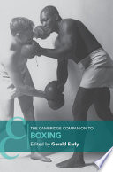 The Cambridge companion to boxing / edited by Gerald Early.