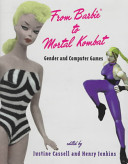 From Barbie to Mortal Kombat : gender and computer games /