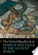The Oxford handbook of sport and spectacle in the ancient world /