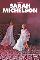 Sarah Michelson : modern dance / [edited by] David Velasco.