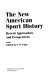 The new American sport history : recent approaches and perspectives / edited by S.W. Pope.