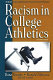 Racism in college athletics : the African American athlete's experience / Dana Brooks, Ronald Althouse, editors.