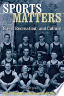 Sports matters : race, recreation, and culture /