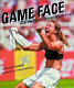 Game face : what does a woman athlete look like? /