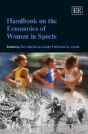 Handbook on the economics of women in sports / edited by Eva Marikova Leeds and Michael A. Leeds.