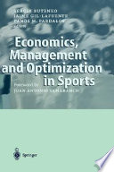 Economics, management and optimization in sports / Sergiy Butenko, Jaime Gil-Lafuente, Panos M. Pardalos, editors ; foreword by Juan Antonio Samaranch.